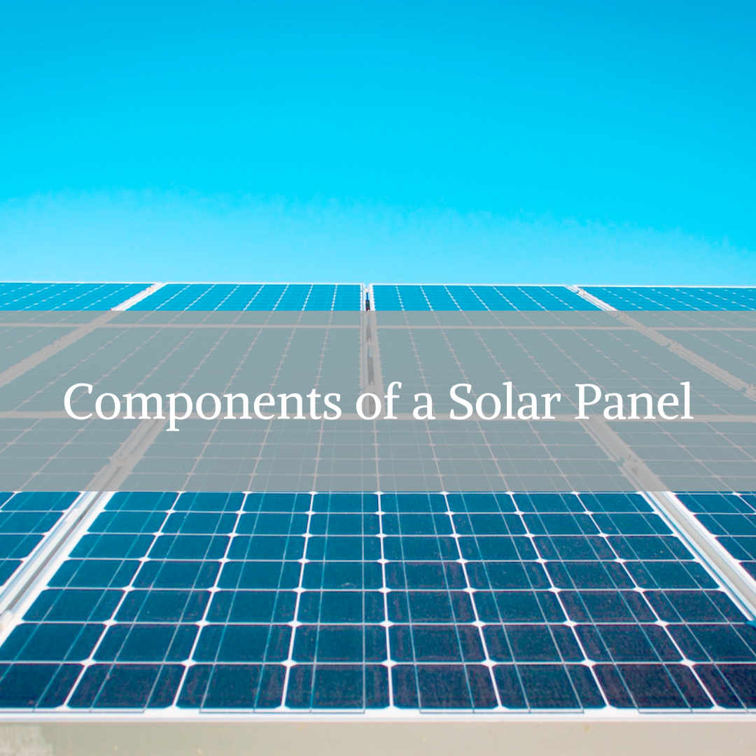 Main Parts, Components, and Materials of Solar Panel