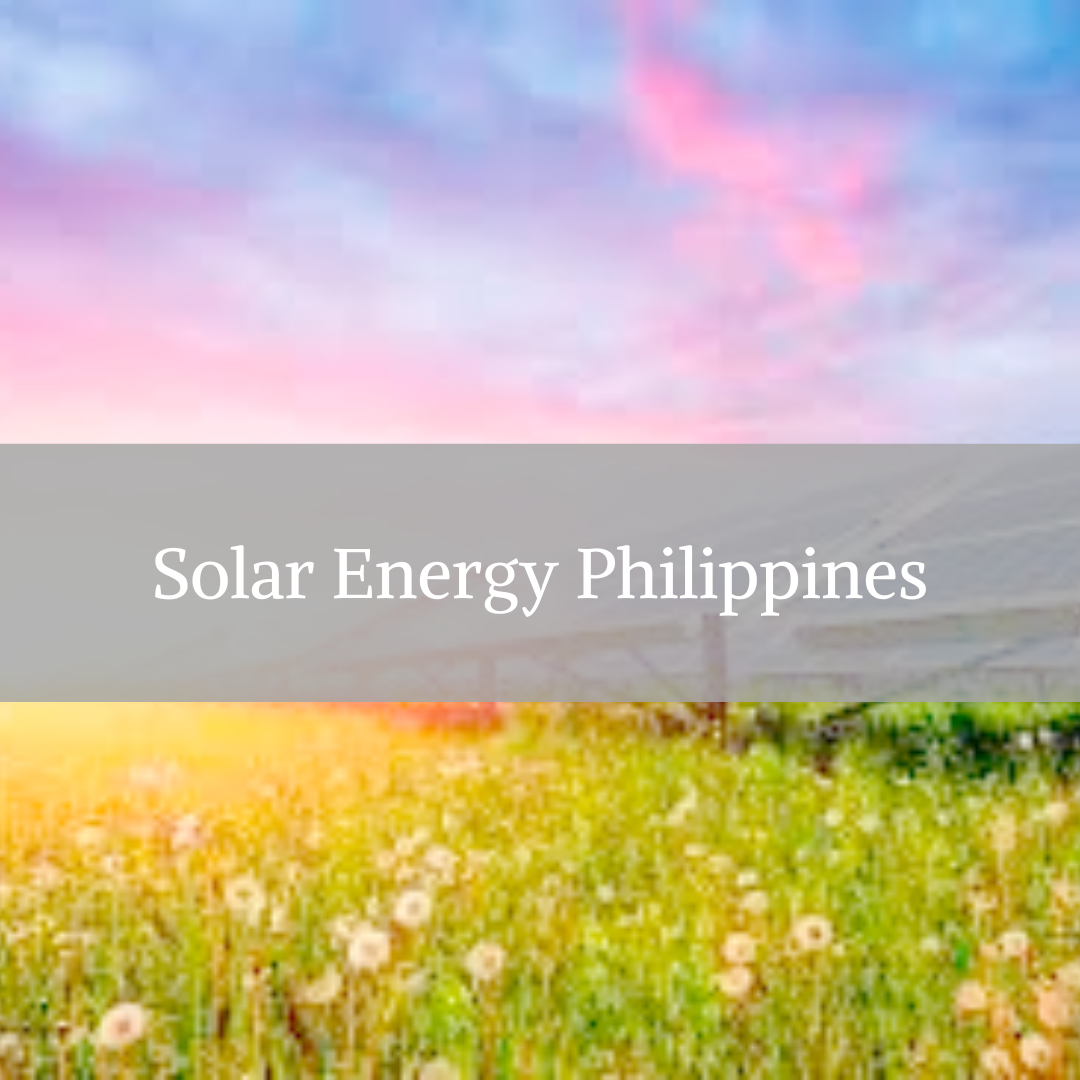 Why Use Solar Energy in the Philippines