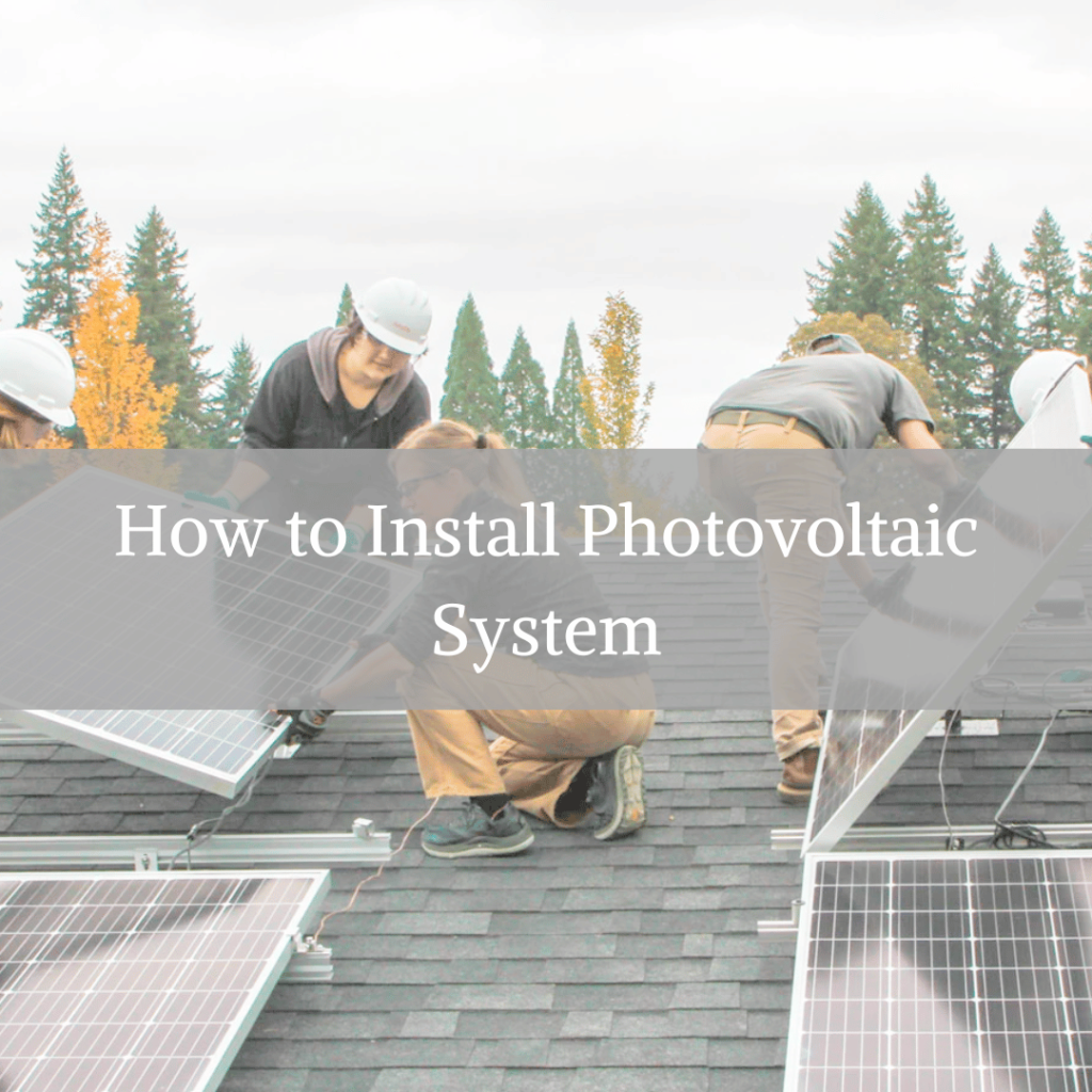 How to Install Photovoltaic System
