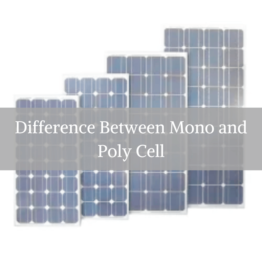 What is The Difference Between Monocrystalline and Polycrystalline Cell