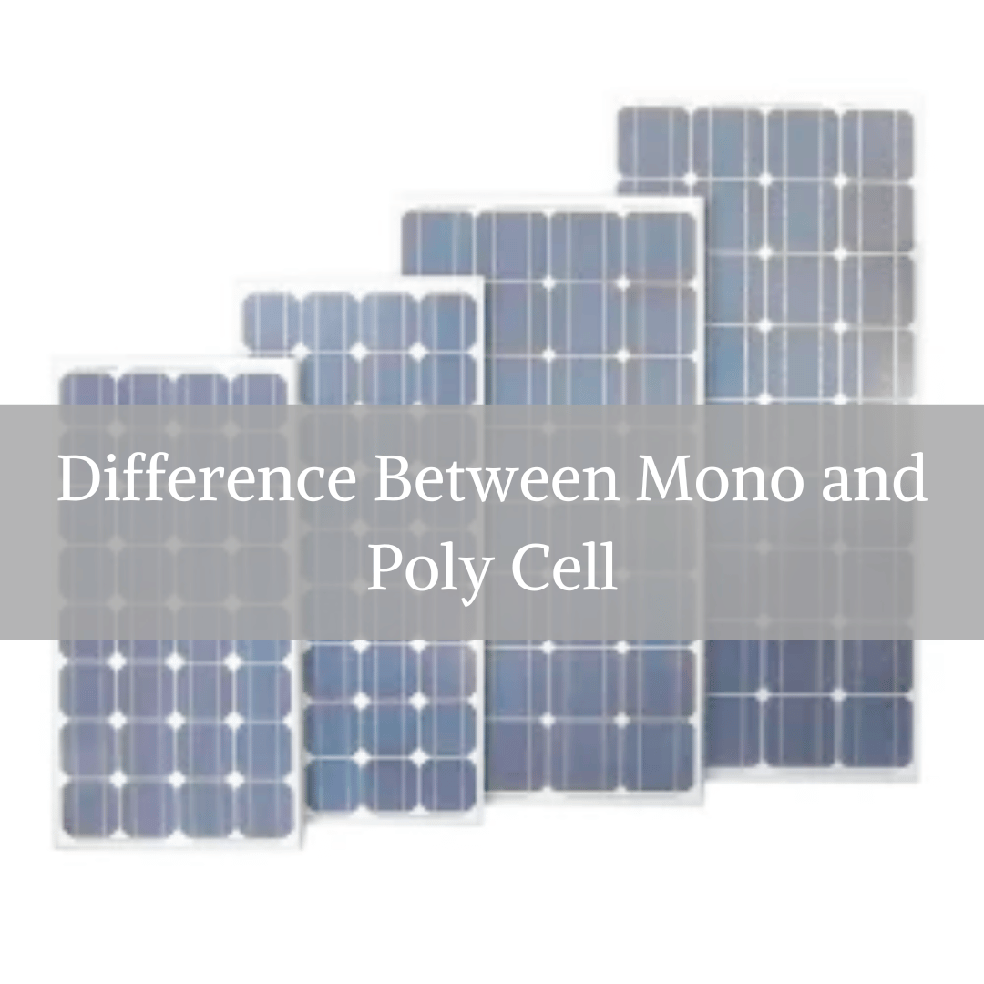 Difference Between Monocrystalline and Polycrystalline Cell