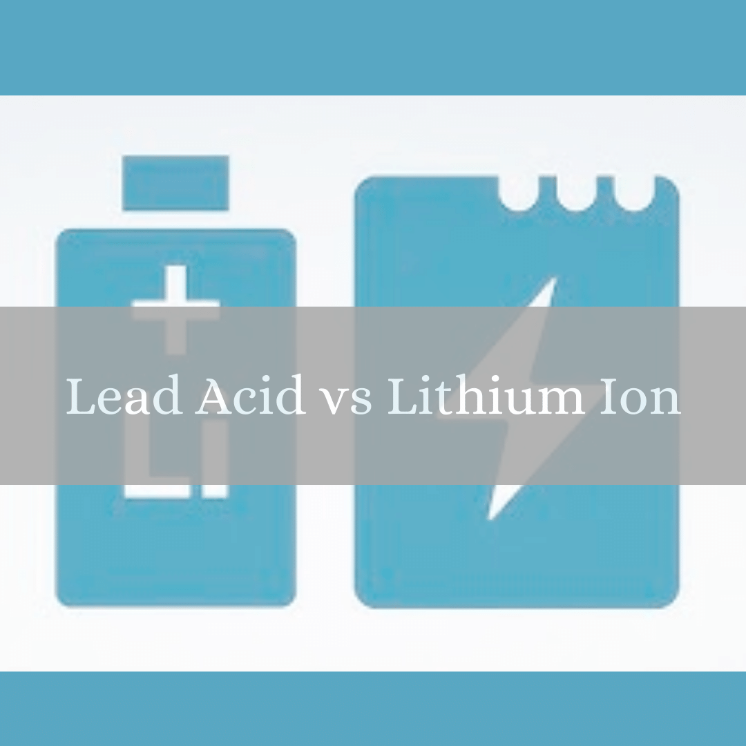 Lead Acid vs Lithium Ion