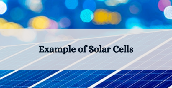 All About Solar Cells and Example of Solar Cells